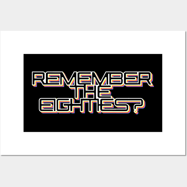 Remember the Eighties? Wall Art by Messypandas